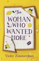 Žena, ktorá chcela viac - „Krásne napísané, plné postrehu a jedla“ Katie Fforde - Woman Who Wanted More - 'Beautifully written, full of insight and food' Katie Fforde