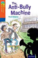 Oxford Reading TreeTops Fiction: Úroveň 13 Ďalšie balenie B: Stroj proti šikanovaniu - Oxford Reading Tree TreeTops Fiction: Level 13 More Pack B: The Anti-Bully Machine
