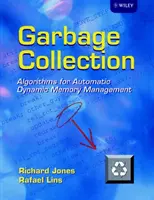 Zber odpadu: Algoritmy na automatickú dynamickú správu pamäte - Garbage Collection: Algorithms for Automatic Dynamic Memory Management