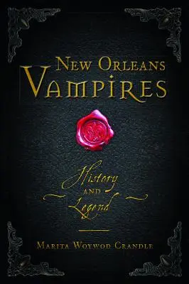 New Orleans Vampires: História a legenda - New Orleans Vampires: History and Legend