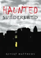 Strašidelný Sunderland - Haunted Sunderland