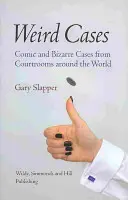 Podivné prípady - komické a bizarné prípady zo súdnych siení po celom svete - Weird Cases - Comic and Bizarre Cases from Courtrooms around the World