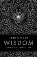2500 rokov múdrosti: Výroky veľkých majstrov - 2500 Years of Wisdom: Sayings of the Great Masters