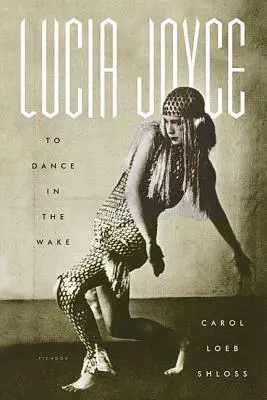 Lucia Joyceová: Tancovať v bludisku - Lucia Joyce: To Dance in the Wake