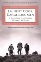 Významní psi, nebezpeční muži: Pátranie po border kólii v Škótsku - Eminent Dogs, Dangerous Men: Searching Through Scotland For A Border Collie