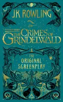 Fantastické zvery: Grindelwaldove zločiny -- Pôvodný scenár - Fantastic Beasts: The Crimes of Grindelwald -- The Original Screenplay