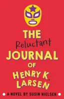 Váhavý denník Henryho K. Larsena - Reluctant Journal of Henry K. Larsen