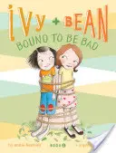 Ivy a Bean #5: Viazané byť zlé - Ivy and Bean #5: Bound to Be Bad