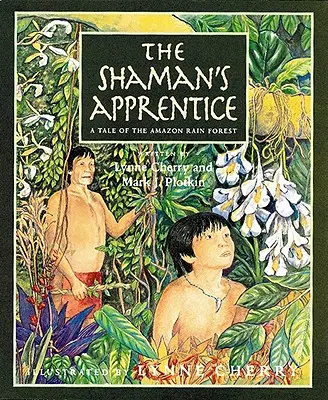 Šamanov učeň: Príbeh z amazonského dažďového pralesa - The Shaman's Apprentice: A Tale of the Amazon Rain Forest
