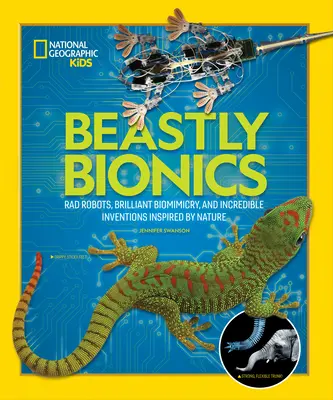 Zvieracia bionika: Bionická biológia: Radostní roboti, brilantná biomimikry a neuveriteľné vynálezy inšpirované prírodou - Beastly Bionics: Rad Robots, Brilliant Biomimicry, and Incredible Inventions Inspired by Nature