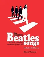 Kompletné piesne Beatles - Príbehy každej skladby Fab Four - Complete Beatles Songs - The Stories Behind Every Track Written by the Fab Four