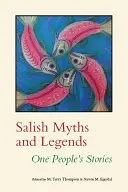 Salishské mýty a legendy: Príbehy jedného národa - Salish Myths and Legends: One People's Stories