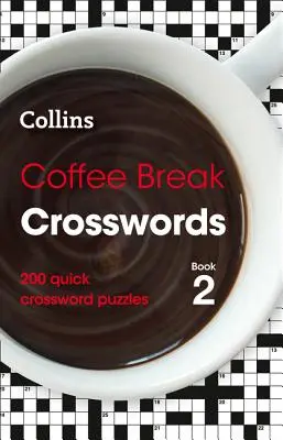 Coffee Break Crosswords Book 2 - 200 rýchlych krížoviek - Coffee Break Crosswords Book 2 - 200 Quick Crossword Puzzles