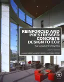 Návrh železobetónových a predpätých konštrukcií podľa Ec2: Kompletný postup, druhé vydanie - Reinforced and Prestressed Concrete Design to Ec2: The Complete Process, Second Edition