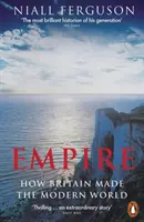 Impérium - Ako Británia vytvorila moderný svet - Empire - How Britain Made the Modern World
