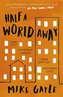 Pol sveta ďaleko - srdcervúci, srdcervúci výber Knižného klubu Richard a Judy - Half a World Away - The heart-warming, heart-breaking Richard and Judy Book Club selection