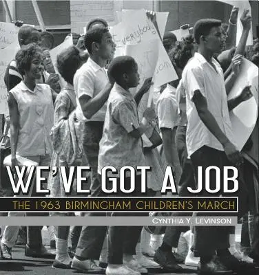 Máme prácu: Pochod birminghamských detí v roku 1963 - We've Got a Job: The 1963 Birmingham Children's March