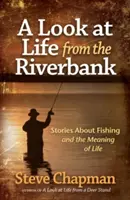Pohľad na život z brehu rieky - A Look at Life from the Riverbank
