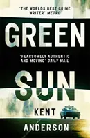 Zelené slnko - nový román od „najlepšieho spisovateľa kriminálnych románov na svete - Green Sun - The new novel from 'the world's best crime writer'