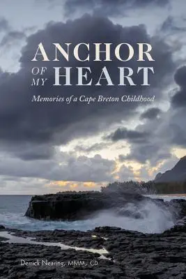 Kotva môjho srdca: Spomienky na detstvo v Cape Breton - Anchor of My Heart: Memories of a Cape Breton Childhood