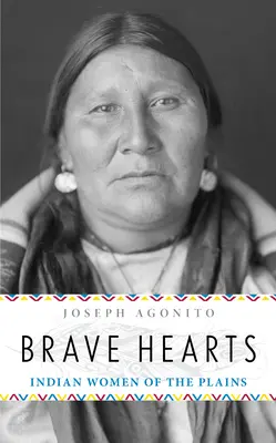 Statočné srdcia: Indiánky z plání - Brave Hearts: Indian Women of the Plains