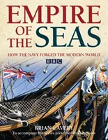 Ríša morí: Ako námorníctvo formovalo moderný svet - Empire of the Seas: How the Navy Forged the Modern World