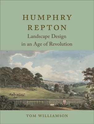 Humphry Repton: Reptony: krajinný dizajn vo veku revolúcie - Humphry Repton: Landscape Design in an Age of Revolution