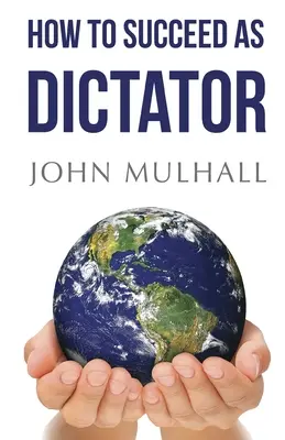 Ako uspieť ako diktátor - How to Succeed as Dictator