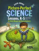 Ešte viac obrázkovo dokonalých hodín prírodovedy - Využívanie detských kníh na vedenie výskumu, K-5 - Even More Picture-Perfect Science Lessons - Using Children's Books to Guide Inquiry, K-5