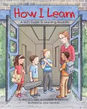 Ako sa učím: Ako sa učím: Detský sprievodca poruchami učenia - How I Learn: A Kid's Guide to Learning Disability