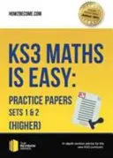KS3 Maths is Easy: Practice Papers Sets 1& 2 (Higher). Kompletné pokyny pre nové učebné osnovy KS3 - KS3 Maths is Easy: Practice Papers Sets 1& 2 (Higher). Complete Guidance for the New KS3 Curriculum