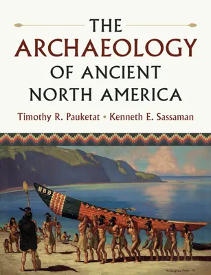 Archeológia starovekej Severnej Ameriky - The Archaeology of Ancient North America