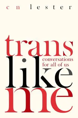 Trans ako ja: Rozhovory pre nás všetkých - Trans Like Me: Conversations for All of Us