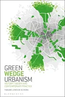 Urbanizmus zelených klinov: história, teória a súčasná prax - Green Wedge Urbanism: History, Theory and Contemporary Practice