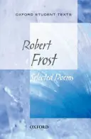 Oxford Student Texts: Robert Frost: Frost: vybrané básne - Oxford Student Texts: Robert Frost: Selected Poems