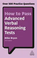 Ako zvládnuť testy verbálneho uvažovania pre pokročilých: Viac ako 500 praktických otázok - How to Pass Advanced Verbal Reasoning Tests: Over 500 Practice Questions