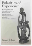 Polarity skúsenosti: Polarity: Polarity of Polarity: The Relationship and Self-Definition in Personality Development, Psychopathology, and Therapeutic Process - Polarities of Experience: Relatedness and Self-Definition in Personality Development, Psychopathology, and the Therapeutic Process