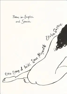 Jedného dňa sa zachránim sám: Básne v angličtine a španielčine - One Day I Will Save Myself: Poems in English and Spanish