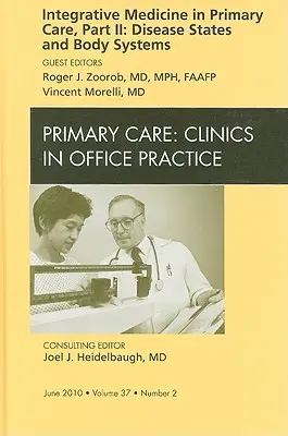 Integratívna medicína v primárnej starostlivosti, časť II: Chorobné stavy a telesné systémy, vydanie časopisu Primary Care Clinics in Office Practice, 37 - Integrative Medicine in Primary Care, Part II: Disease States and Body Systems, an Issue of Primary Care Clinics in Office Practice, 37