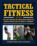 Taktické cvičenie: Elitný silový a kondičný program pre bojovníkov a hrdinov zajtrajška vrátane hasičov, po - Tactical Fitness: The Elite Strength and Conditioning Program for Warrior Athletes and the Heroes of Tomorrow Including Firefighters, Po