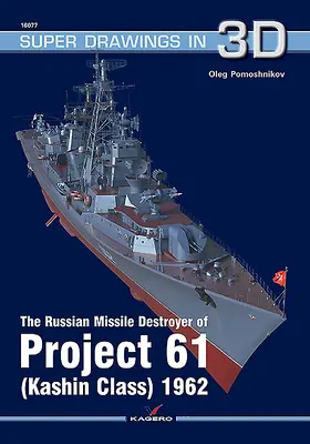 Ruský raketový torpédoborec projektu 61 (trieda Kašin) 1962 - The Russian Missile Destroyer of Project 61 (Kashin Class) 1962