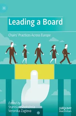 Vedenie správnej rady: Prax predsedov v Európe - Leading a Board: Chairs' Practices Across Europe