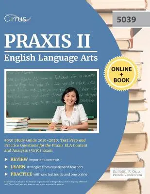 Praxis II English Language Arts 5039 Študijná príručka 2019-2020: Príprava na test a praktické otázky na skúšku Praxis ELA Content and Analysis (5039): Praktická príručka - Praxis II English Language Arts 5039 Study Guide 2019-2020: Test Prep and Practice Questions for Praxis ELA Content and Analysis (5039) Exam