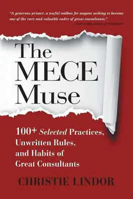Múza MECE: 100+ vybraných postupov, nepísaných pravidiel a zvykov skvelých konzultantov - The MECE Muse: 100+ Selected Practices, Unwritten Rules, and Habits of Great Consultants