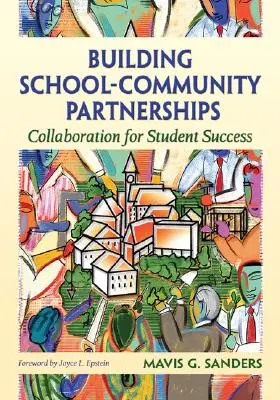 Budovanie partnerstiev medzi školou a komunitou: Spolupráca pre úspech študentov - Building School-Community Partnerships: Collaboration for Student Success