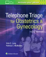 Telefonické triedenie pre pôrodníctvo a gynekológiu - Telephone Triage for Obstetrics & Gynecology