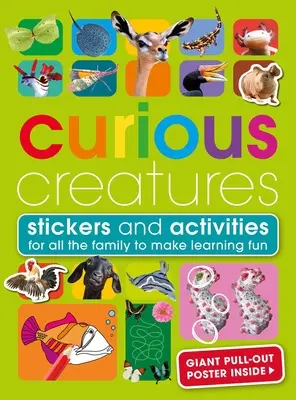 Zvedavé tvory: So samolepkami a aktivitami, aby bolo rodinné učenie zábavné - Curious Creatures: With Stickers and Activities to Make Family Learning Fun