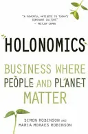 Holonomika: Podnikanie, v ktorom záleží na ľuďoch a planéte - Holonomics: Business Where People and Planet Matter