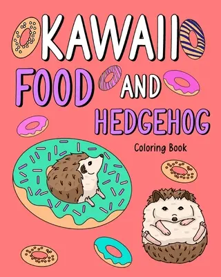 Omaľovánky s jedlom a ježkom Kawaii - Kawaii Food and Hedgehog Coloring Book