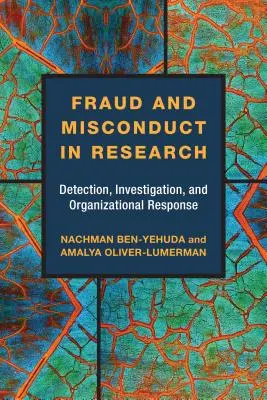 Podvody a pochybenia vo výskume: Odhalenie, vyšetrovanie a organizačná reakcia - Fraud and Misconduct in Research: Detection, Investigation, and Organizational Response